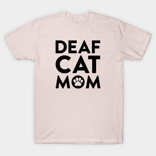 Deaf Cat Mom T-Shirt by Tennifer